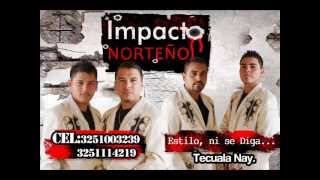 Impacto Norteño - Mi Mejor Inspiracion (Promo 2013)