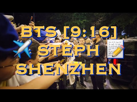 BTS [9:16] Steph Curry Asia Tour 2019: leaving for and arriving at Shenzhen, China #SC30AsiaTour2019