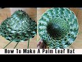 HOW TO MAKE A PALM Coconut LEAF HAT EASY TUTORIAL