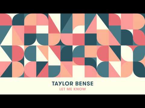 Taylor Bense - Let Me Know