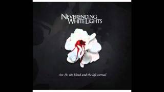 Neverending White Lights: Last of the Great Lovers (HQ) (Lyrics)