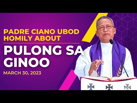 Fr. Ciano Homily about PULONG SA GINOO - 3/30/2023