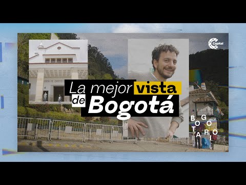 Monserrate: el alma de Bogotá en 3.172 metros | Bogotario