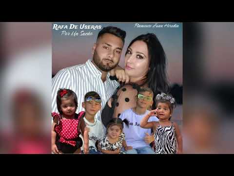 Rafa De Useras - Por Un Sueño "FT. Flamenco Juan Heredia"