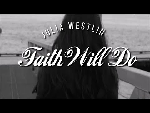 FAITH WILL DO by Julia Westlin