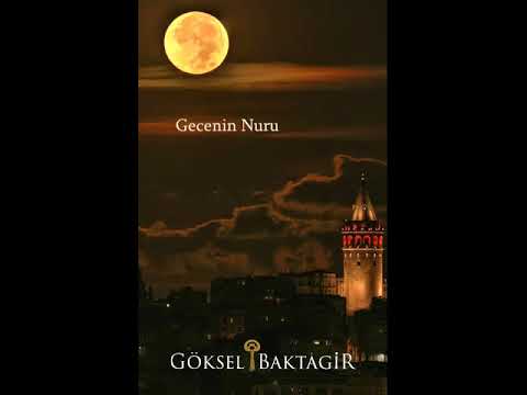 Göksel Baktagir '' GECENİN NURU '' ( 3. VERSİYON)