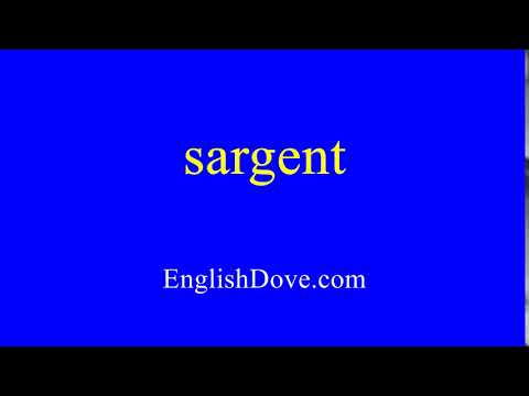 How to pronounce sargent in American English.