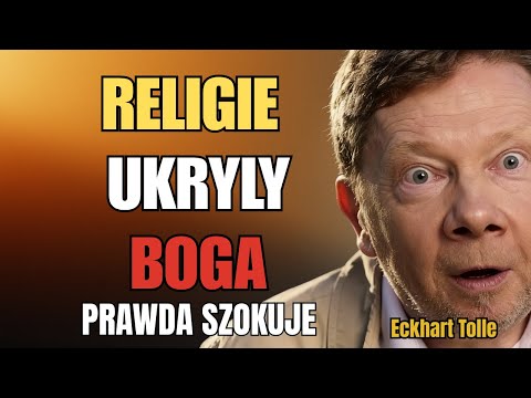 Co Religie Ukryły o BOGU — Eckhart Tolle Ujawnia Szokującą Prawdę