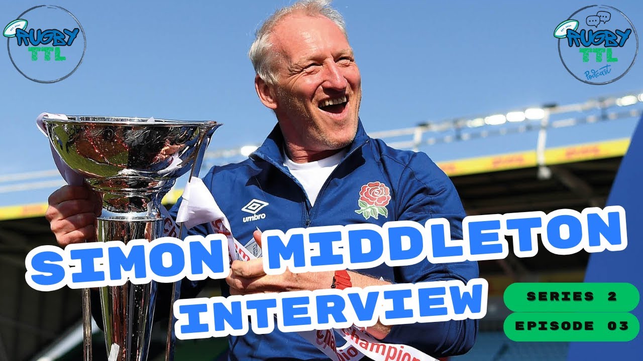 Simon Middleton's Game-Changing Rugby Wisdom