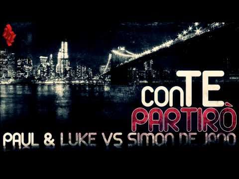 PAUL & LUKE vs SIMON DE JANO - Con Te Partirò