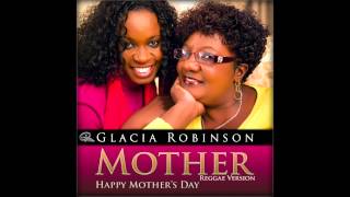 Glacia Robinson: Happy Mother's Day