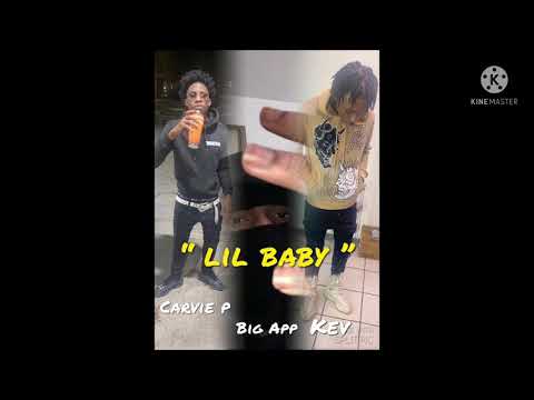 Carvie p x Big App x Kev - Lil baby (Official Audio)(prod by danny414)