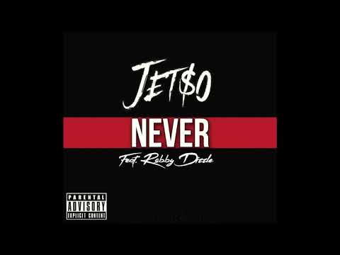 Jet$o x Robby Dizzle - Never (Official Audio)