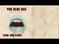 THE BLUE VAN "Fame And Glory" (Official Video ...