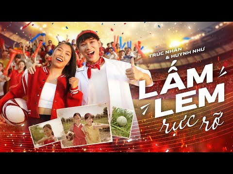 LẤM LEM RỰC RỠ - Trúc Nhân x Huỳnh Như | Official MV