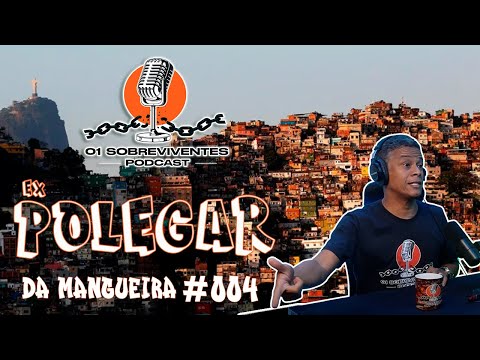 Os Sobreviventes #004 Ex-Polegar da Mangueira