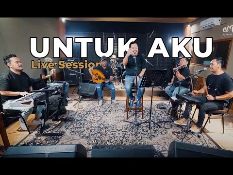 ELCORONA - UNTUK AKU ( Offical Live Session )