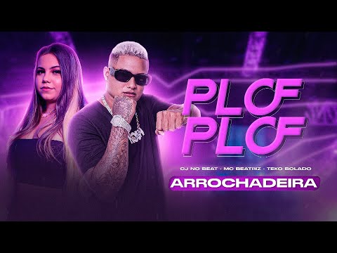 ESSE PLOF PLOF ME DEIXA MALUCA - MC BEATRIZ, CJNOBEAT E TEKO BOLADO - ARROCHADEIRA TIKTOK VIRAL