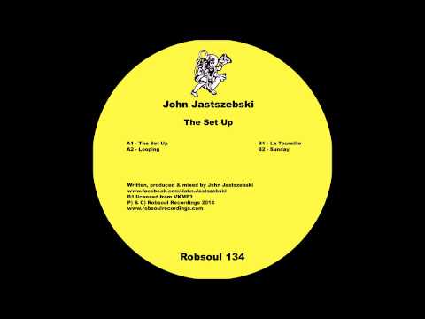 John Jastszebski - The Set Up - Sunday (Robsoul)