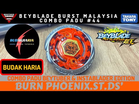 COMBO PADU BUDAK HARIA! Burn Phoenix .St .Ds' | Beyblade Malaysia Combo Padu #44