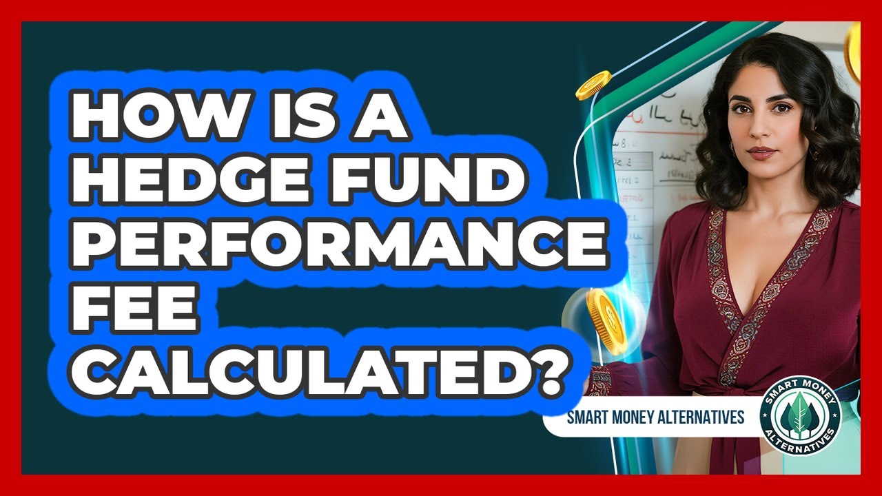How Is A Hedge Fund Performance Fee Calculated?