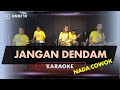 JANGAN DENDAM KARAOKE NADA COWOK Koplo