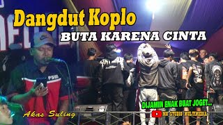 Download lagu Dangdut Koplo Buta Karena Cinta II Akas Suling II Putra Sanghiang Medal Live Pawasa mp3 Download lagu Dangdut Koplo Buta Karena Cinta II Akas Suling II Putra Sanghiang Medal Live Pawasa mp3