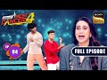 India S Best Dancer S4 Dil Ka Faisla Ep 4 Full Episode 21 Jul 2024