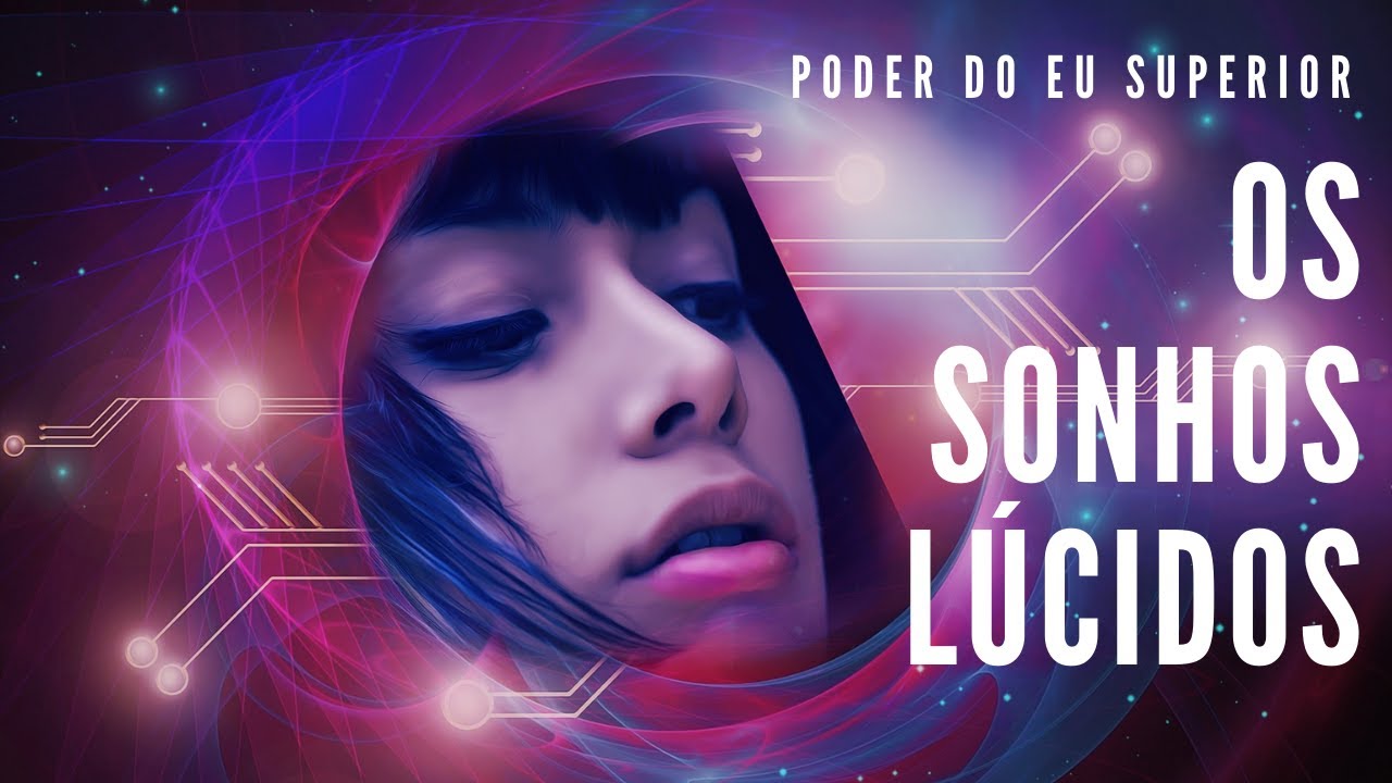 A física quântica dos sonhos lúcidos e a MODELAGEM DA REALIDADE