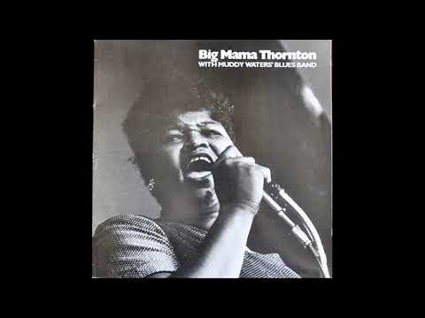 1966 - Big Mama Thornton With Muddy Water's Blues Band - I'm Feeling Alright
