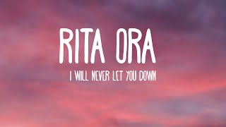 Rita Ora - I Will Never Let You Down (Lyrics)