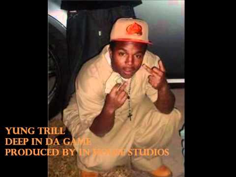 TRILL DA GO GETTA deep n da game