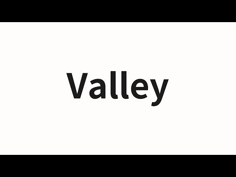 How to pronounce Valley | Valley (Valley in Chinese)