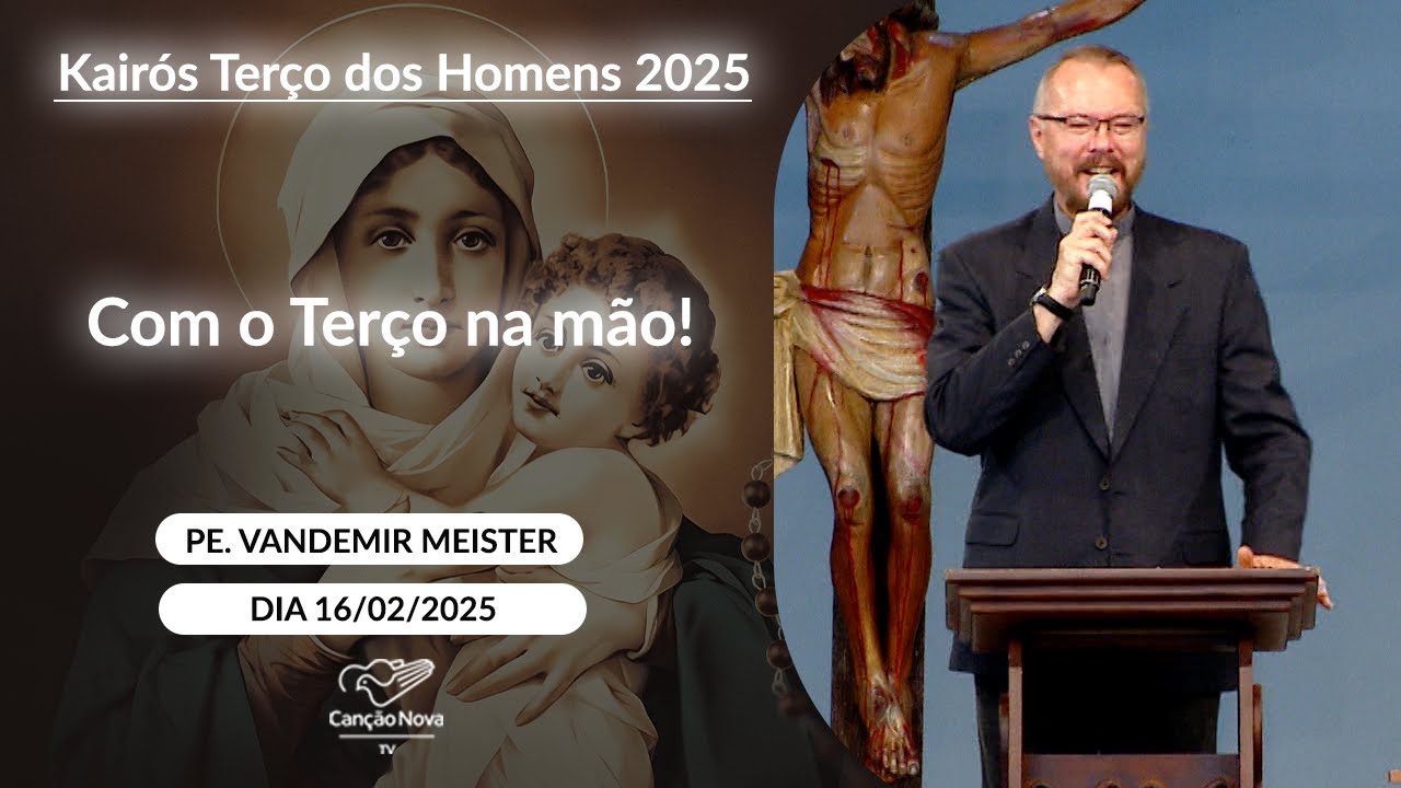 Com o Terço na mão! - Pe  Vandemir Meister  - 16/02/2025