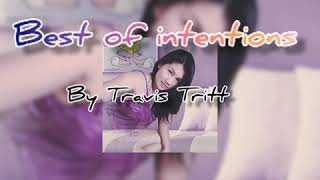 BEST OF INTENTIONS by Travis Tritt