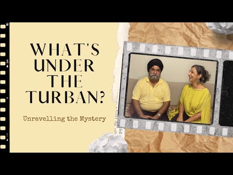 What's under the Turban? | Unravelling the mystery
