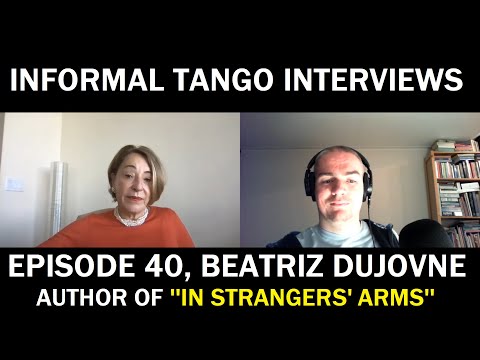 Informal Tango Interviews #40, Beatriz Dujovne [The global appeal of tango, researched by a porteña]