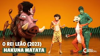 O Rei Leão 2023 - &#39;Hakuna Matata&#39;