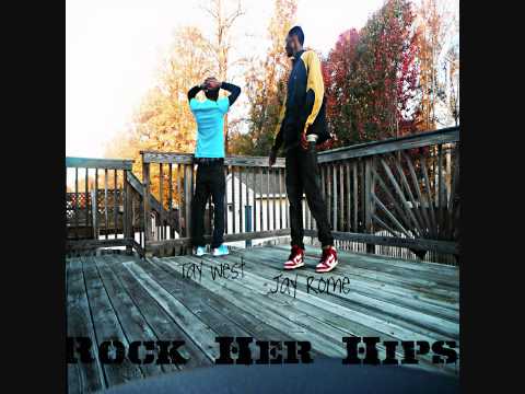 Tay West & Jay Rome - Rock Her Hips