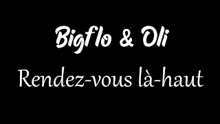 Bigflo &amp; Oli - Rendez-vous là-haut [Lyrics]