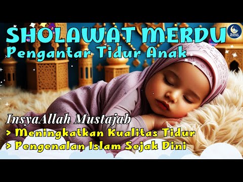 Rahasia Mudah Bikin Anak Tidur Nyenyak dan Tenang Sepanjang Malam - Sholawat Pengantar Anak Tidur