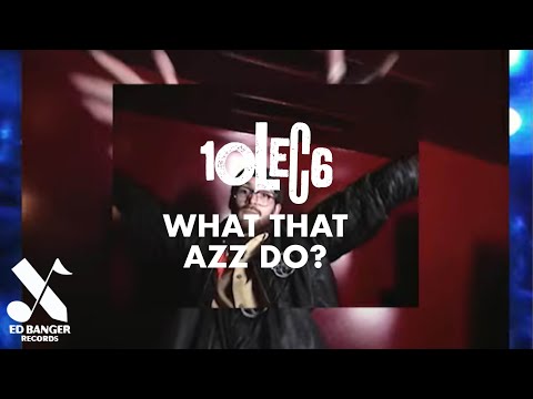 10LEC6 - What That Azz Do? (Official Music Video)