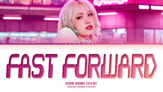 JEON SOMI &#39;Fast Forward&#39; Lyrics (전소미 Fast Forward 가사) (Color Coded Lyrics)