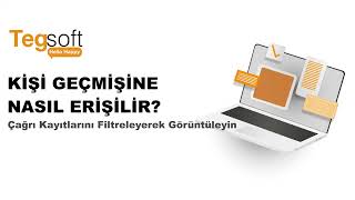 TEGSOFT Kişi Geçmişine Nasıl Erişilir?