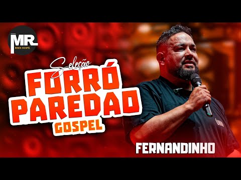 SEQUÊNCIA - Fernandinho - PISEIRO MEDIO E FORRÓ GOSPEL DE PAREDÃO - AS MELHORES