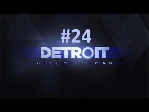 They Did Them Dirty - Detroit: Become Human Finale PT24