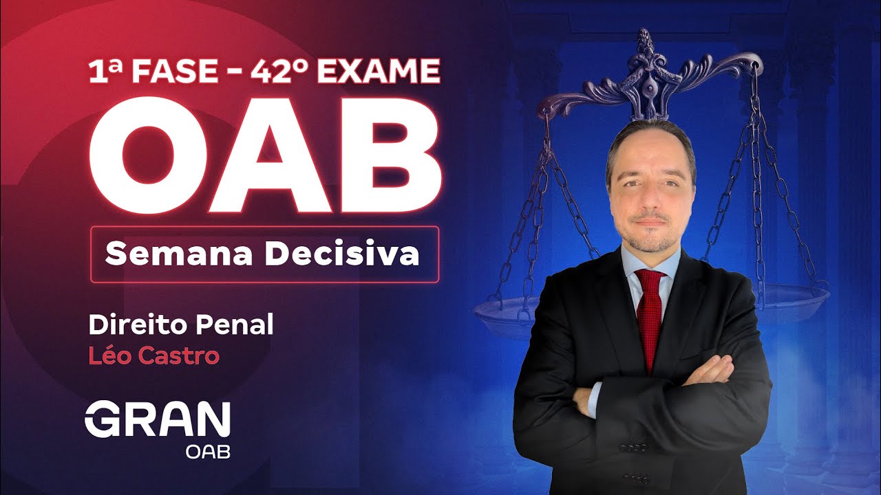 1ª fase do 42º Exame OAB: Semana Decisiva em Direito Penal com Léo Castro
