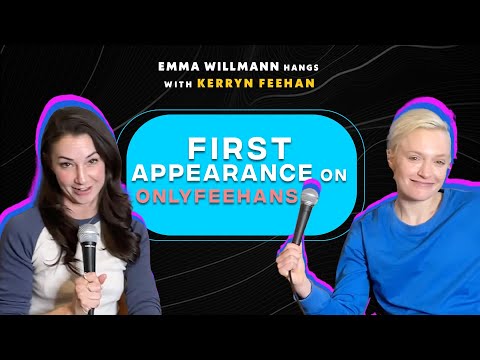 OnlyFeehans Podcast | Emma Willmann's First Apperance | Kerryn Feehan
