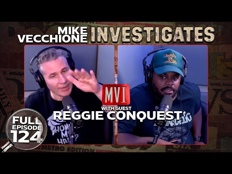 Mike Vecchione Investigates 124 - Dad Cop Energy (Reggie Conquest)