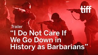 I Do Not Care If We Go Down in History as Barbarians